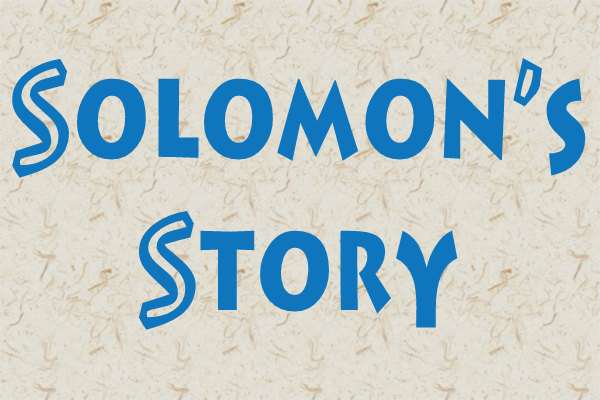 Solomon's Story